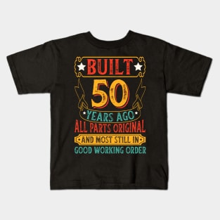 Built 50 Years Ago All Parts Original Kids T-Shirt